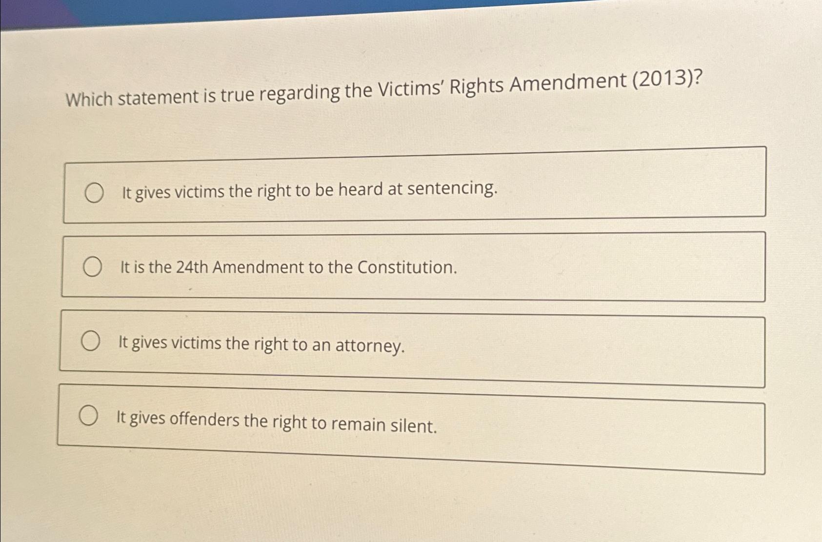 Solved Which statement is true regarding the Victims' Rights | Chegg.com
