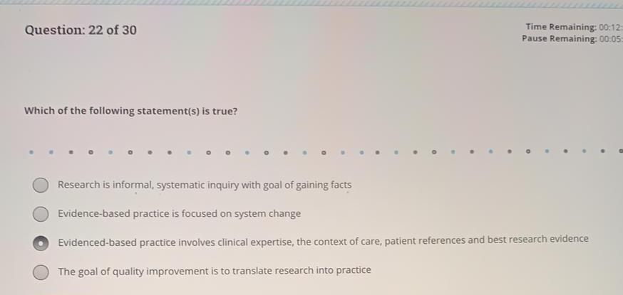 Question: 22 of 30 Time Remaining: 00:12 Pause Remaining: 00.05 Which of the following statement(s) is true? Research is info