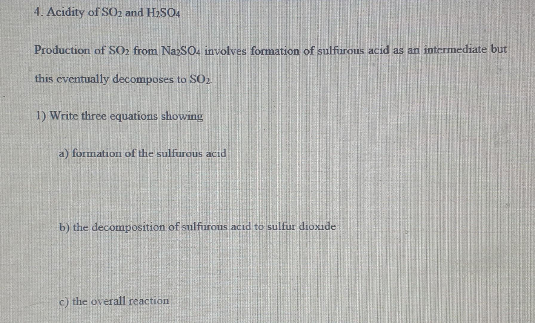 Solved 4. Acidity of SO2 and H2SO4 Production of SO2 from | Chegg.com