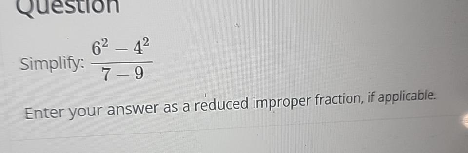 Reduced Improper Function Solved Simplify: 62-427-9Enter your answer as a réduced | Chegg.com