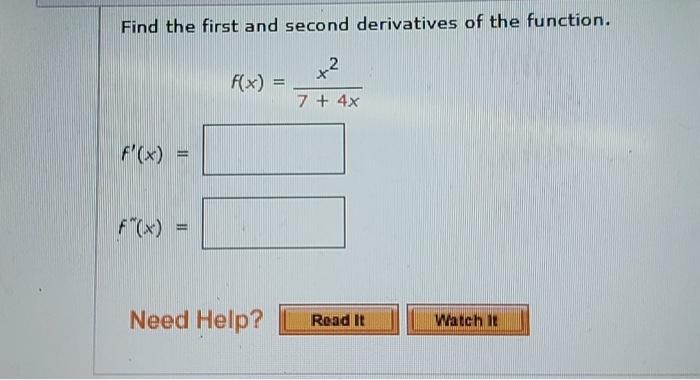 Solved Find the first and second derivatives of the | Chegg.com