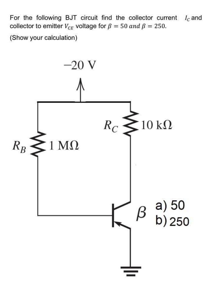 Solved For The Following BJT Circuit Find The Collector | Chegg.com