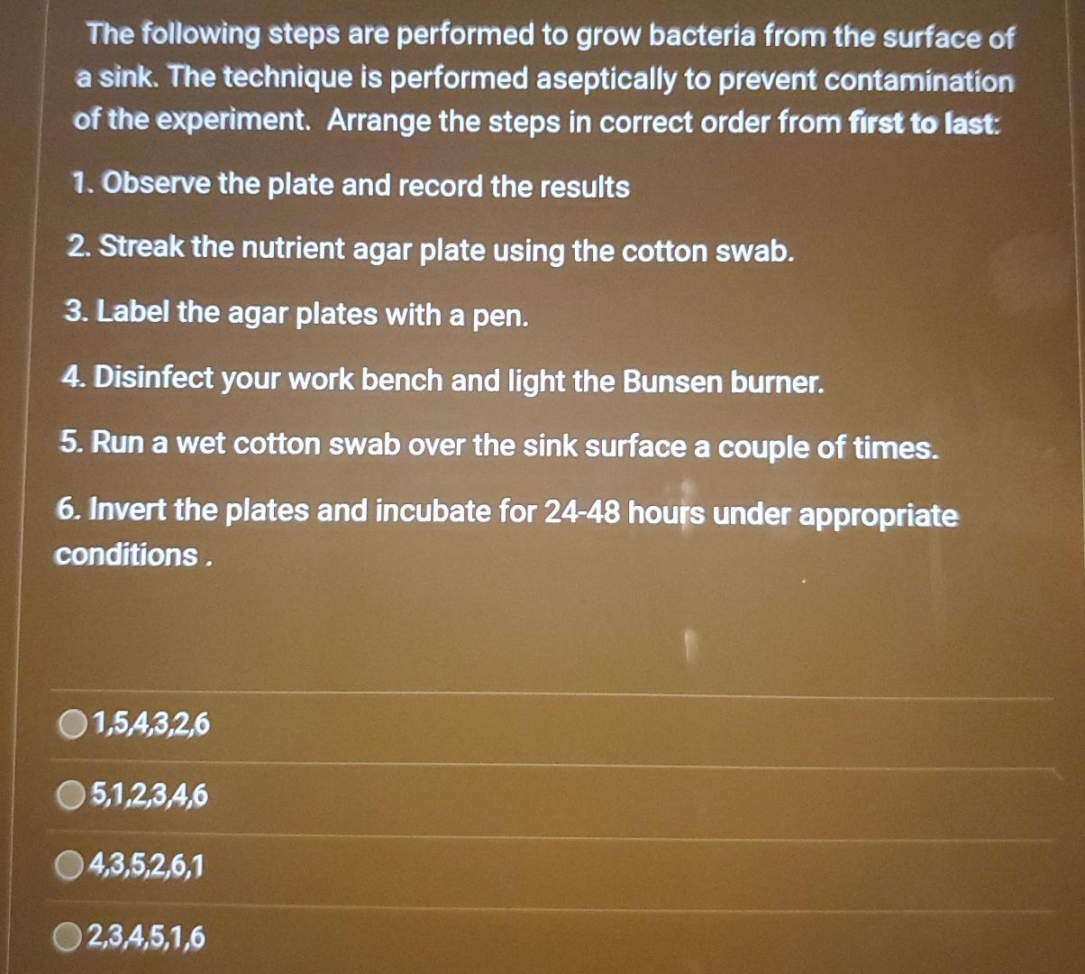 Solved The following steps are performed to grow bacteria | Chegg.com