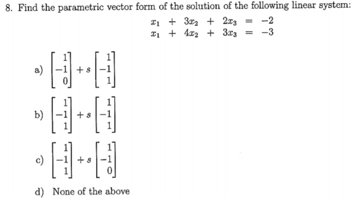 Parametric Vector Form Example Solutions Solved 8. Find the parametric vector form of the solution of | Chegg.com