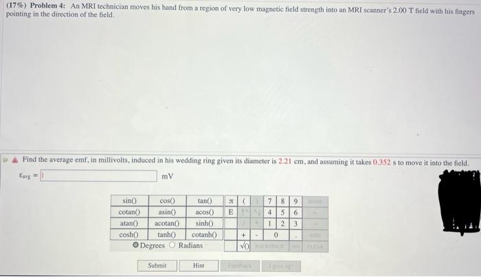Solved (17\%) Problem 4: An MRI technician moves his hand | Chegg.com