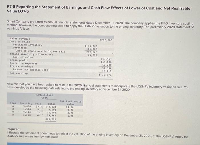 P7-6 Reporting the Statement of Earnings and Cash Flow Effects of Lower of Cost and Net Realizable Value LO7-5

Smart Company