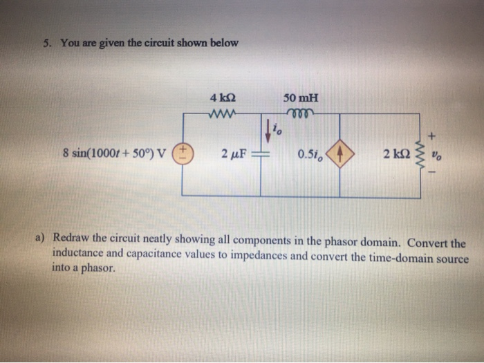 Solved 5. You are given the circuit shown below 4k12 50 mH m | Chegg.com