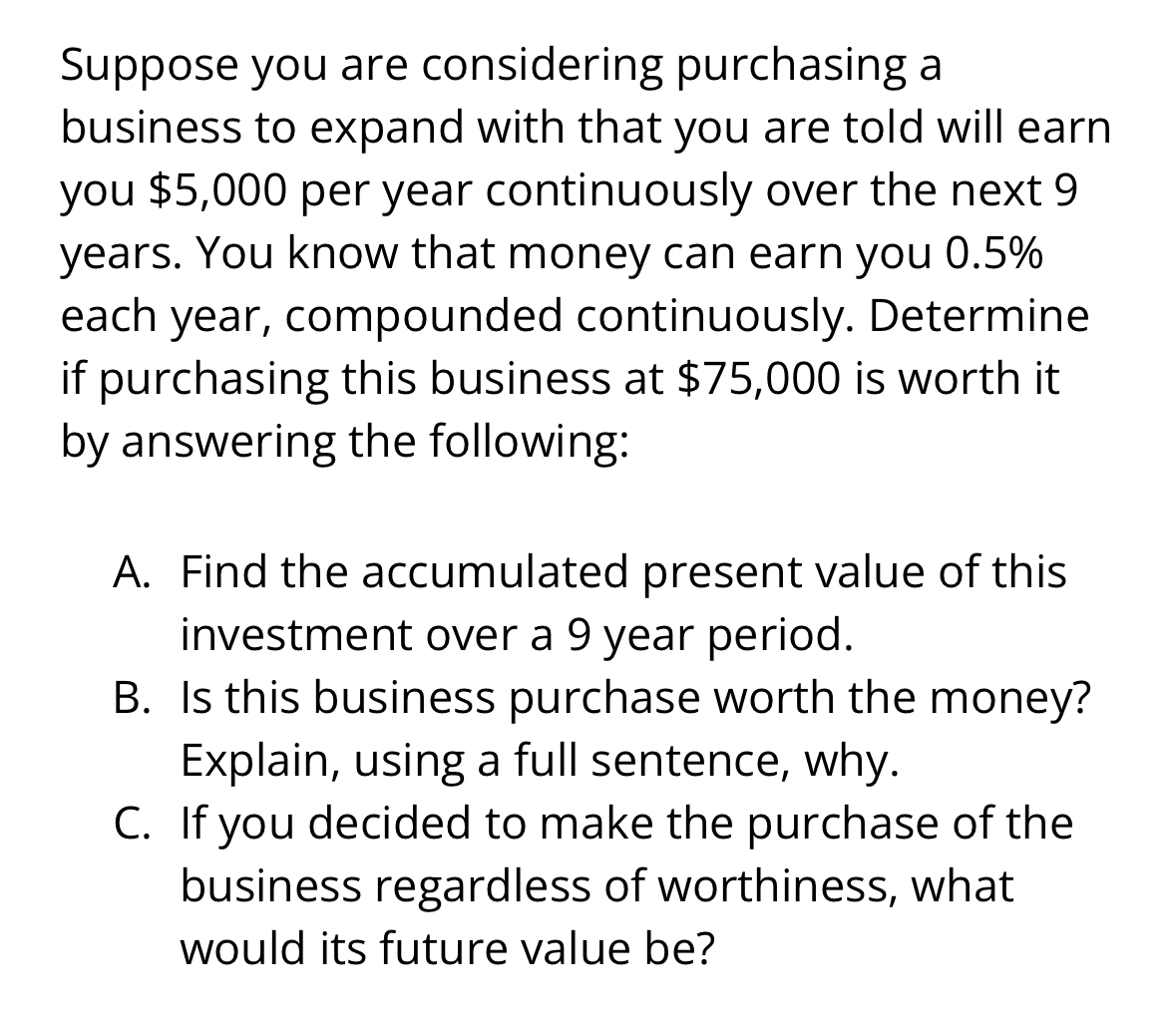 Solved Suppose you are considering purchasing a business to