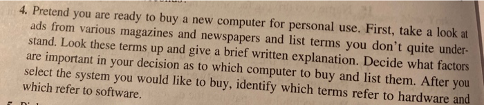 4. Pretend you are ready to buy a new computer for personal use. First, take a look at ads from various magazines and newspap