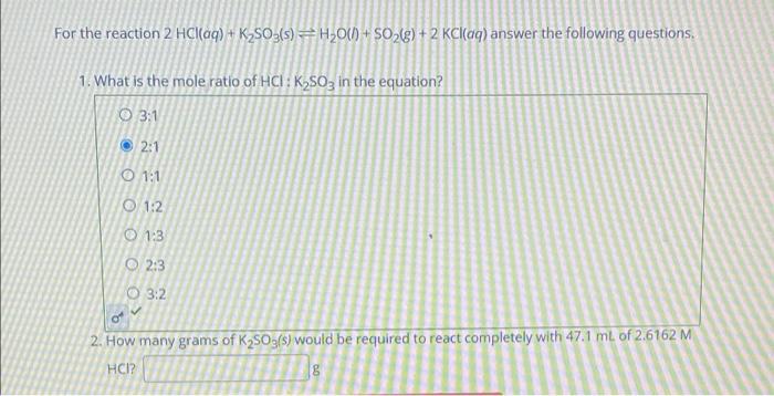 Solved For the reaction 2 HCl(aq) + K2SO3(s) H20() + SO2(g) | Chegg.com