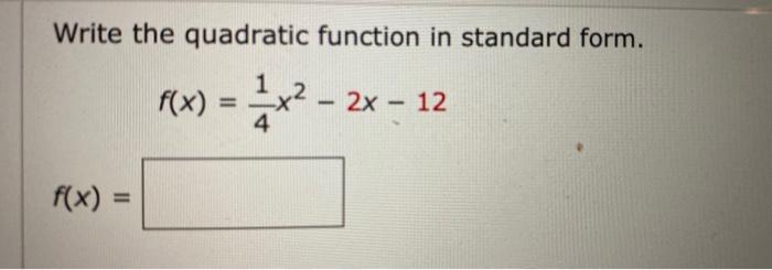 Solved Write the quadratic function in standard form. | Chegg.com
