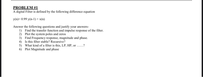 Solved PROBLEM #1 A digital Filter is defined by the | Chegg.com