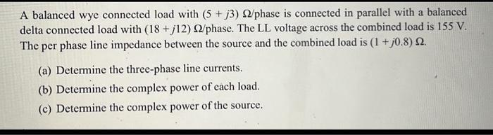 Solved A balanced wye connected load with (5+j3)Ω phase is | Chegg.com