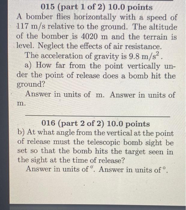 Solved 015 (part 1 of 2 ) 10.0 points A bomber flies | Chegg.com