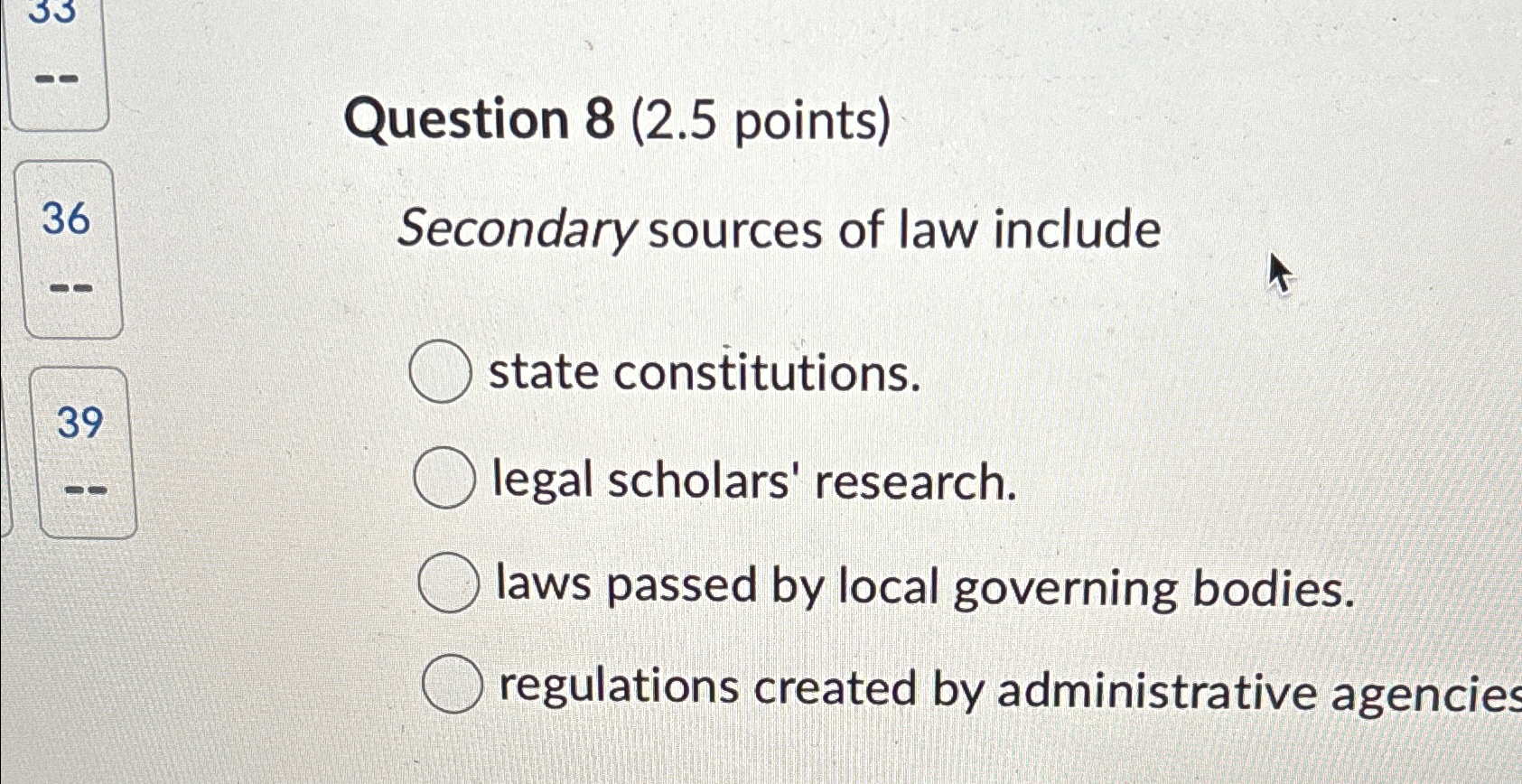 Solved Question 8 (2.5 ﻿points)Secondary sources of law | Chegg.com