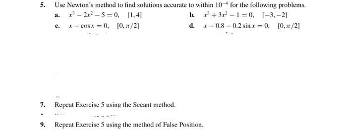 Solved 5. Use Newton's method to find solutions accurate to | Chegg.com