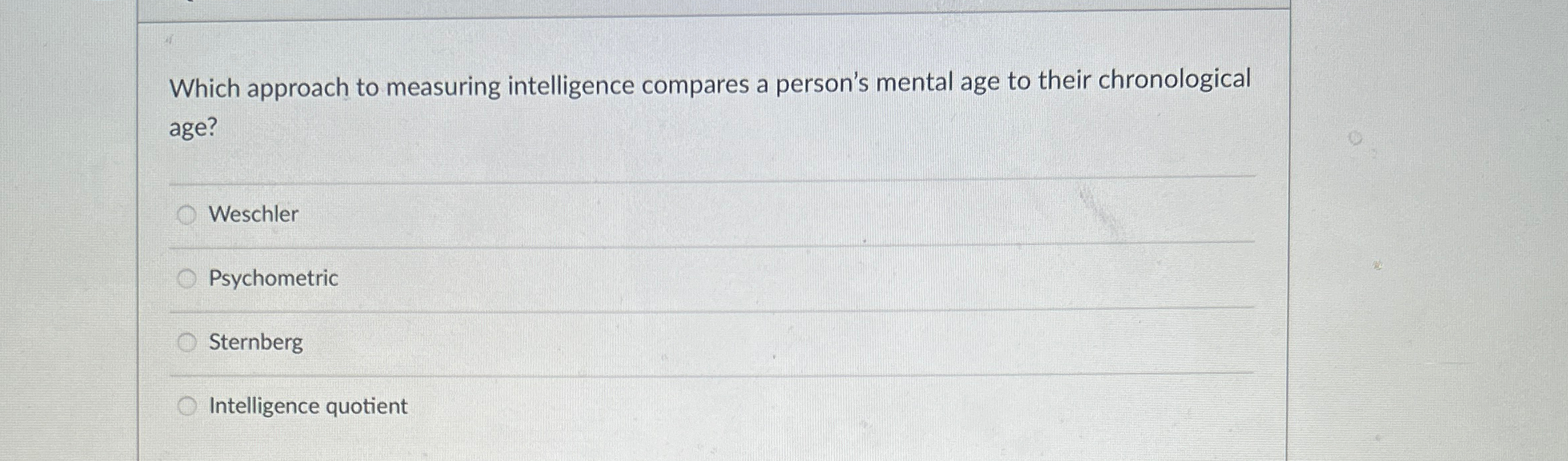 Solved Which approach to measuring intelligence compares a | Chegg.com