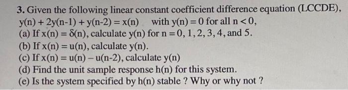 Solved 3. Given the following linear constant coefficient | Chegg.com