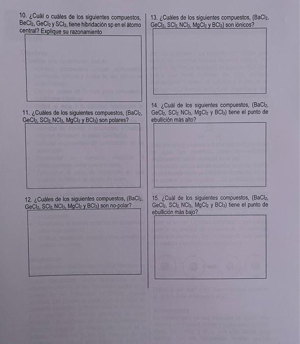 10. ¿Cuál o cuáles de los siguientes compuestos, 13. ¿Cuáles de los siguientes compuestos, (BaCl2. \( \mathrm{BeCl}_{2}, \mat