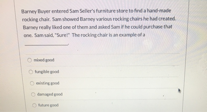 Solved Barney Buyer Entered Sam Seller S Furniture Store
