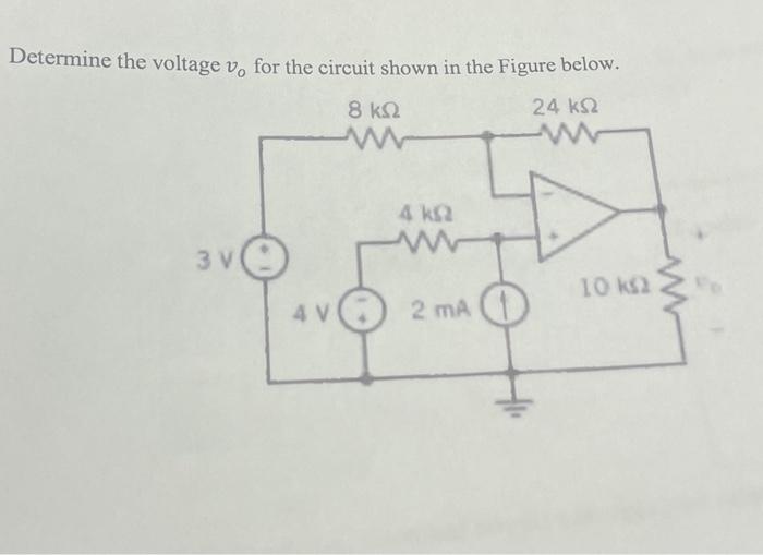 Solved Determine The Voltage V0 For The Circuit Shown In The | Chegg.com