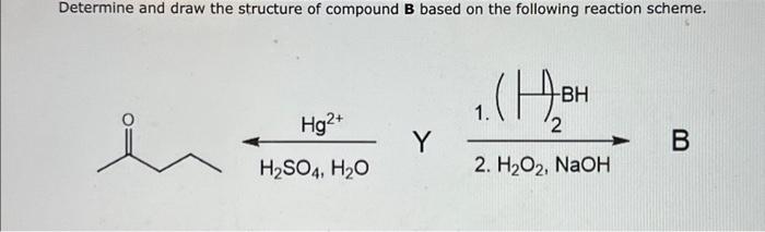 [Solved]: Determine And Draw The Structure Of Compound B Ba