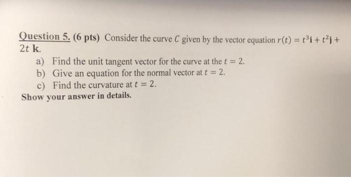 Solved Question 5. (6 pts) Consider the curve C given by the | Chegg.com