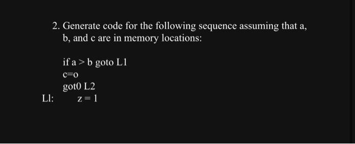 Solved 2. Generate code for the following sequence assuming | Chegg.com