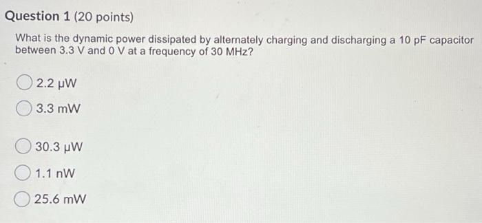 Solved Question 1 (20 points) What is the dynamic power | Chegg.com