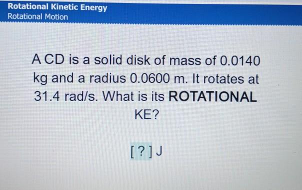 Solved Rotational Kinetic Energy Rotational Motion A CD is a | Chegg.com