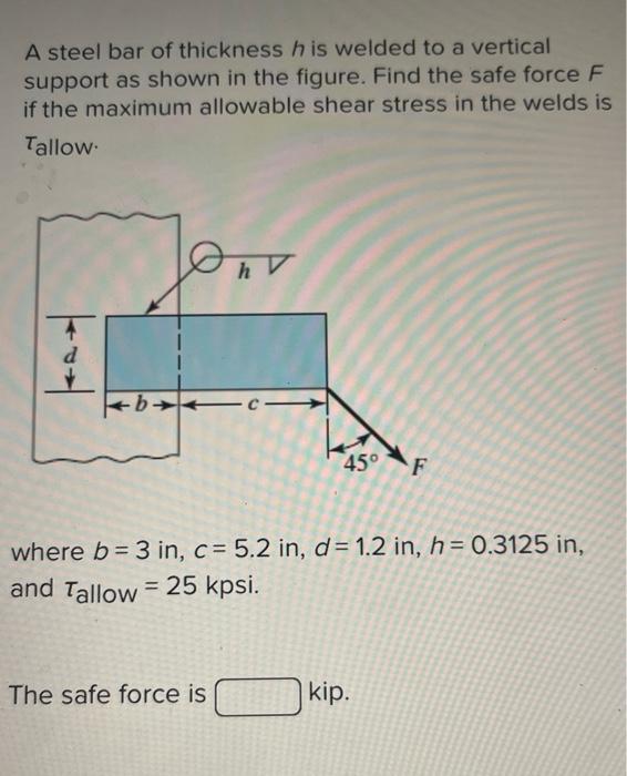 Solved A steel bar of thickness h is welded to a vertical