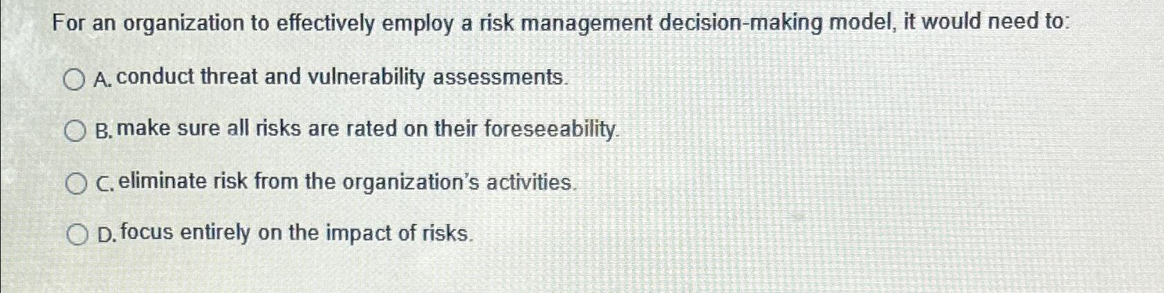 Solved For an organization to effectively employ a risk | Chegg.com