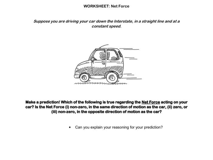 Solved WORKSHEET: Net Force Suppose you are driving your car | Chegg.com