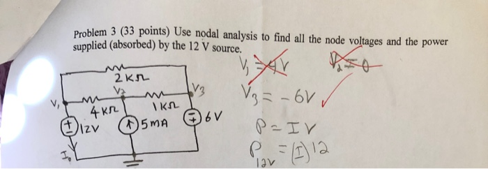 Solved problem 3 (33 points) Use nodal analysis to find all | Chegg.com