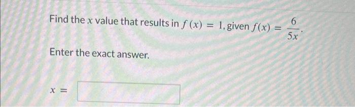 Solved Find the x value that results in f(x)=1, given | Chegg.com