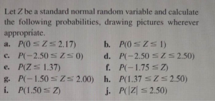 Solved Let Z Be A Standard Normal Random Variable And Cal Chegg Com