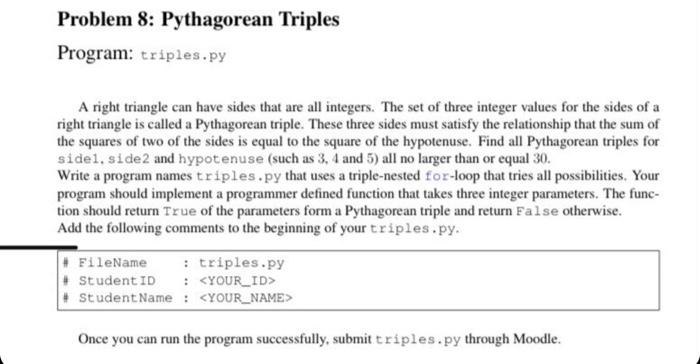 Solved Problem 8: Pythagorean Triples Program: triples.py A | Chegg.com