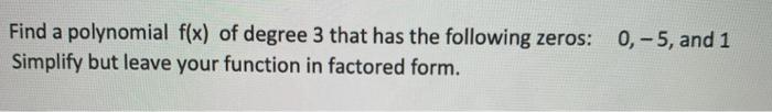 Solved Find a polynomial f(x) of degree 3 that has the | Chegg.com