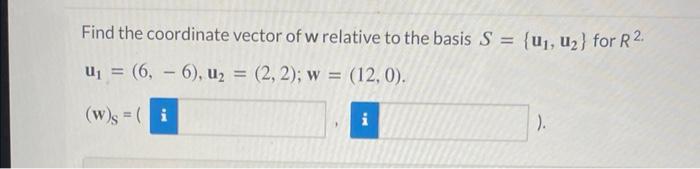 Solved Find the coordinate vector of w relative to the basis | Chegg.com