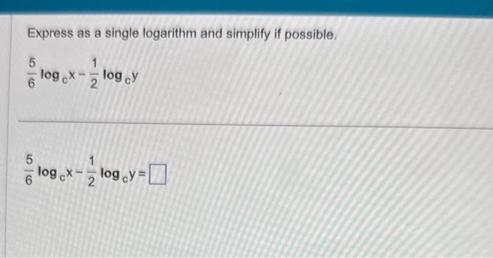 Solved Express as a single logarithm and simplify if | Chegg.com