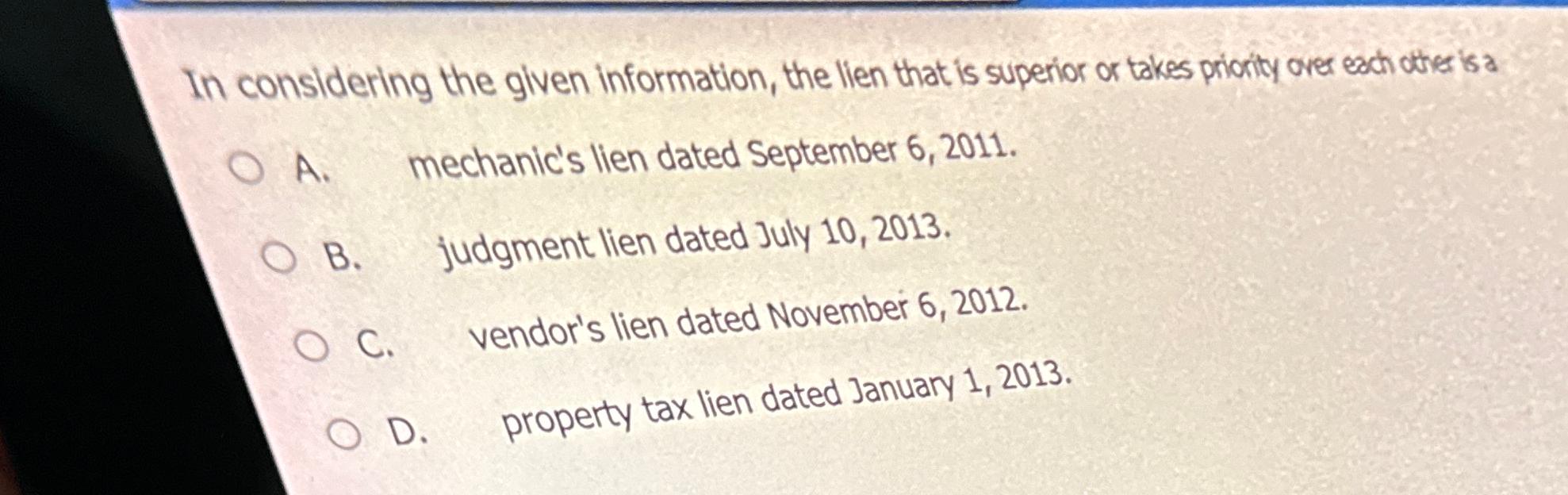 Solved In considering the given information, the lien that