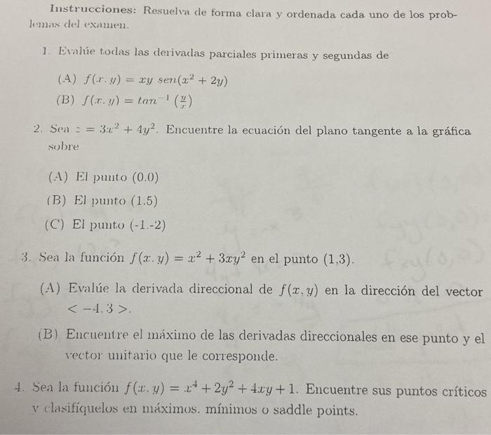 Instrucciones: Resuelva de forma clara y ordenada cada uno de los prob- lemas del examen 1. Evalúe todas las derivadas parcia