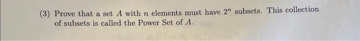 Solved (3) Prove That A Set A With N Elements Must Have 2n | Chegg.com