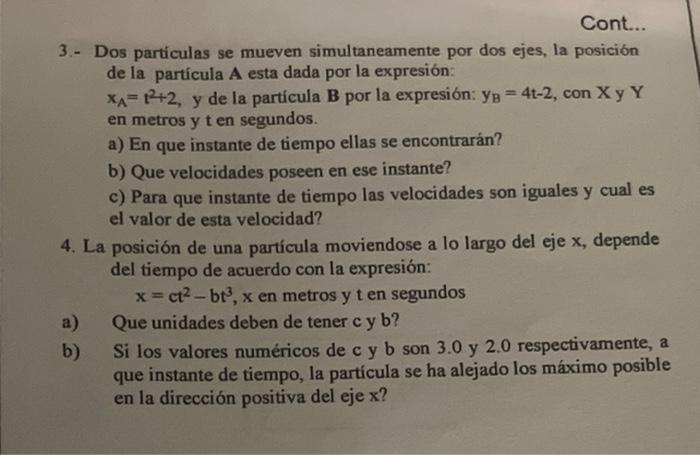 3.- Dos partículas se mueven simultaneamente por dos ejes, la posición de la partícula A esta dada por la expresión: \( \math