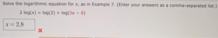 Solved Solve the logarithmic equation for x, as in Example | Chegg.com