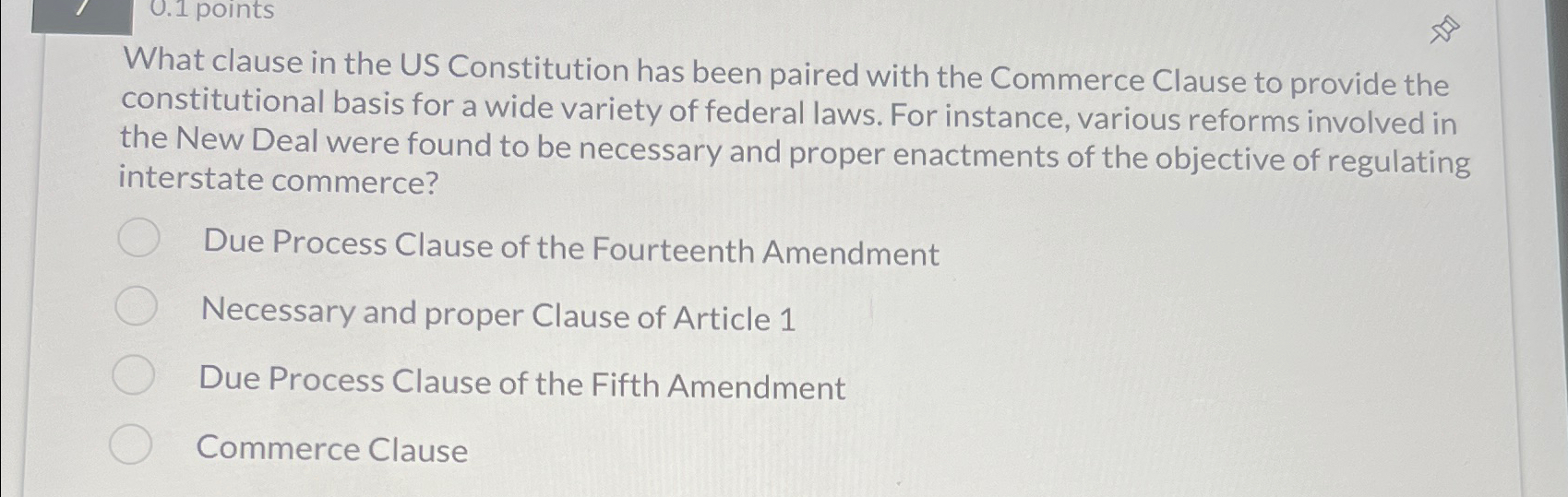 Solved 0.1 ﻿pointsWhat clause in the US Constitution has | Chegg.com