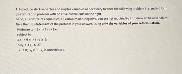 Solved 4. Introduce slack variables and surplus variables as | Chegg.com