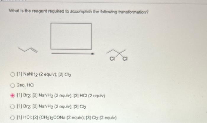 Solved What Is The Reagent Required To Accomplish The