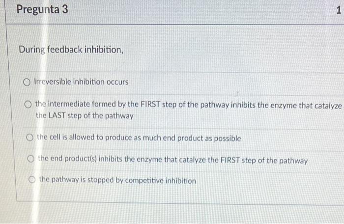 solved-pregunta-3-1-during-feedback-inhibition-o-chegg