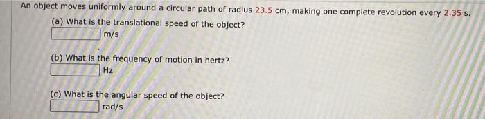 Solved An Object Moves Uniformly Around A Circular Path Of 